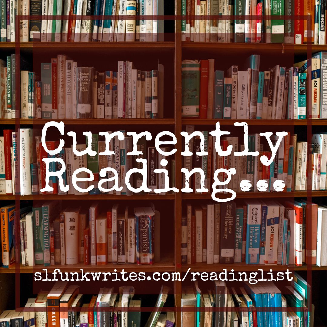 Currently Reading at slfunkwrites.com is a list of books that writer S.L. Funk is reading at the moment and might share thoughts on soon. See what else is on the reading list via slfunkwrites.com